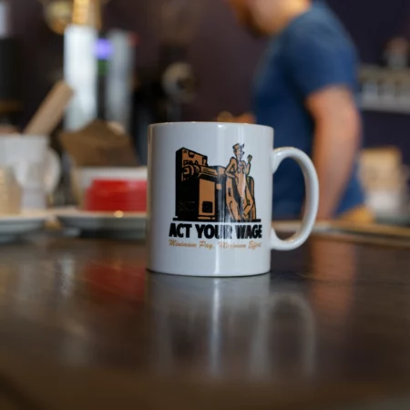 Act your wage mug, minimum pay minimum effort